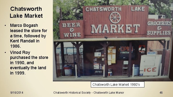 Chatsworth Lake Market • Marco Bogash leased the store for a time, followed by