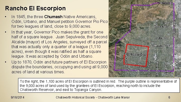 Rancho El Escorpion • • • In 1845, the three Chumash Native Americans, Odón,