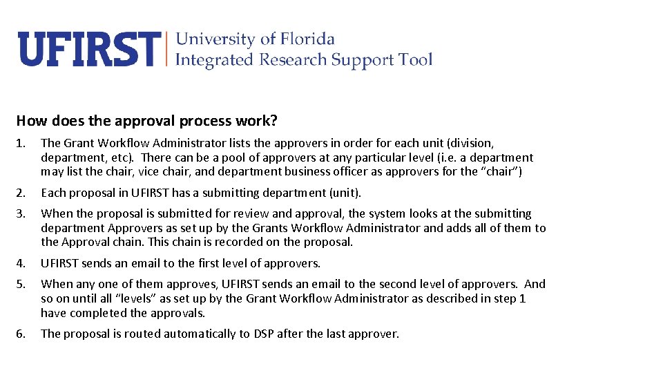 How does the approval process work? 1. The Grant Workflow Administrator lists the approvers