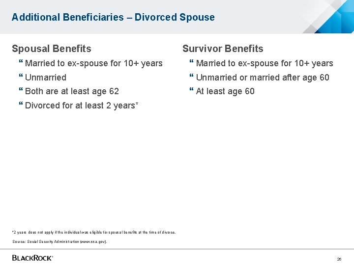 Additional Beneficiaries – Divorced Spouse Spousal Benefits 10 Survivor Benefits Married to ex-spouse for Additional Beneficiaries – Divorced Spouse Spousal Benefits 10 Survivor Benefits Married to ex-spouse for
