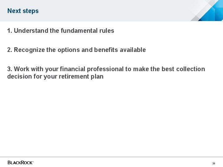 Next steps 1. Understand the fundamental rules 2. Recognize the options and benefits available Next steps 1. Understand the fundamental rules 2. Recognize the options and benefits available