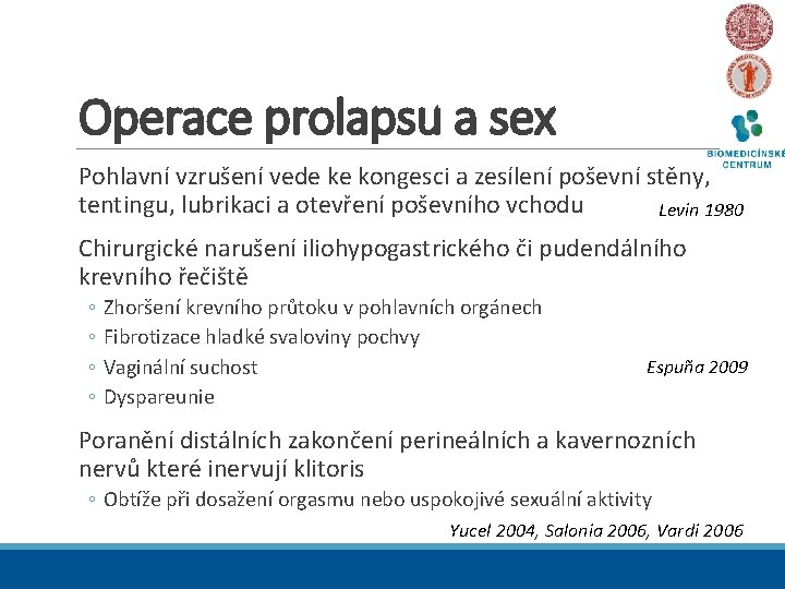 Operace prolapsu a sex Pohlavní vzrušení vede ke kongesci a zesílení poševní stěny, tentingu,