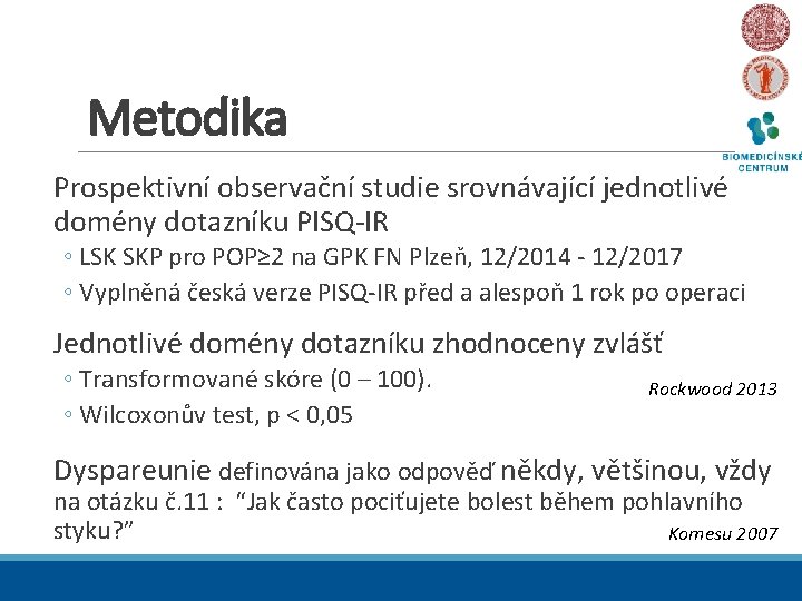 Metodika Prospektivní observační studie srovnávající jednotlivé domény dotazníku PISQ-IR ◦ LSK SKP pro POP≥