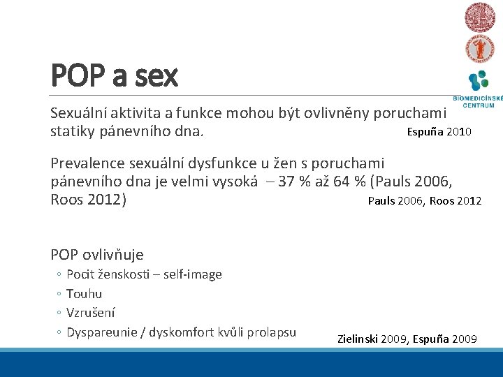 POP a sex Sexuální aktivita a funkce mohou být ovlivněny poruchami Espuña 2010 statiky