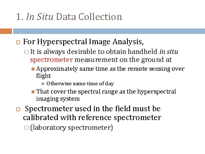 1. In Situ Data Collection For Hyperspectral Image Analysis, � It is always desirable