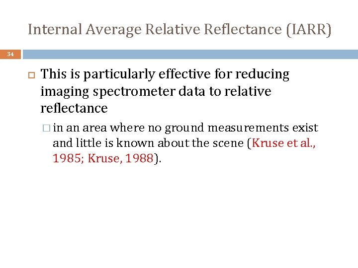 Internal Average Relative Reflectance (IARR) 34 This is particularly effective for reducing imaging spectrometer