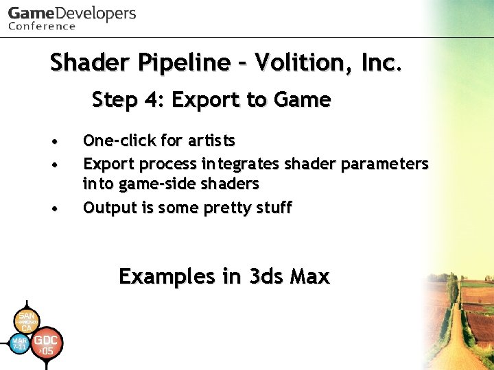 Shader Pipeline – Volition, Inc. Step 4: Export to Game • • • One-click