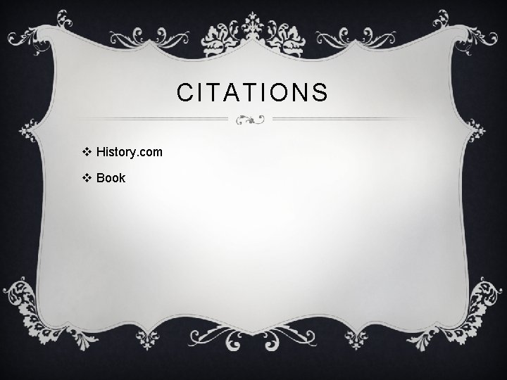 CITATIONS v History. com v Book 