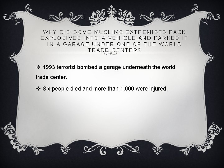 WHY DID SOME MUSLIMS EXTREMISTS PACK EXPLOSIVES INTO A VEHICLE AND PARKED IT IN