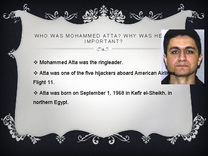 WHO WAS MOHAMMED ATTA? WHY WAS HE SO IMPORTANT? v Mohammed Atta was the