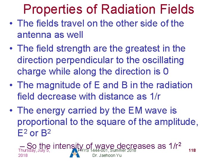 Properties of Radiation Fields • The fields travel on the other side of the