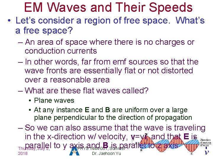 EM Waves and Their Speeds • Let’s consider a region of free space. What’s