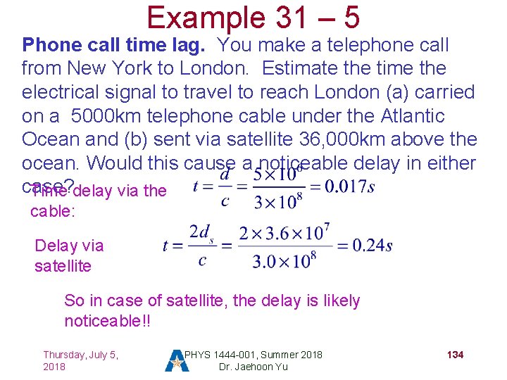 Example 31 – 5 Phone call time lag. You make a telephone call from