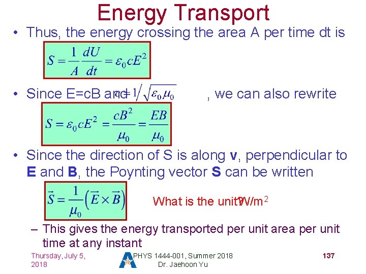Energy Transport • Thus, the energy crossing the area A per time dt is