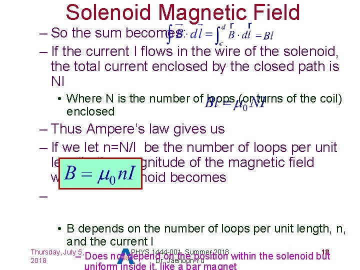 Solenoid Magnetic Field – So the sum becomes: – If the current I flows