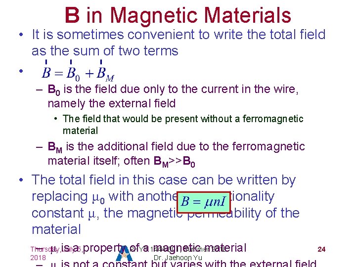 B in Magnetic Materials • It is sometimes convenient to write the total field