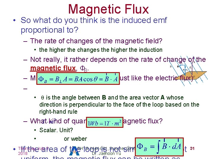 Magnetic Flux • So what do you think is the induced emf proportional to?