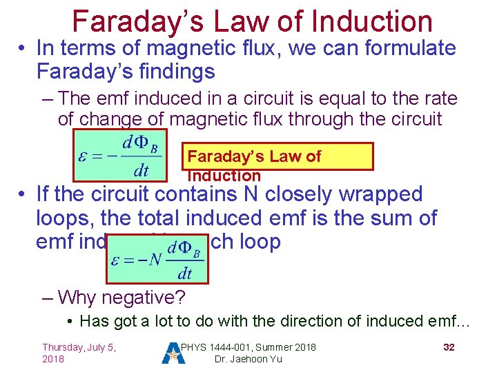 Faraday’s Law of Induction • In terms of magnetic flux, we can formulate Faraday’s