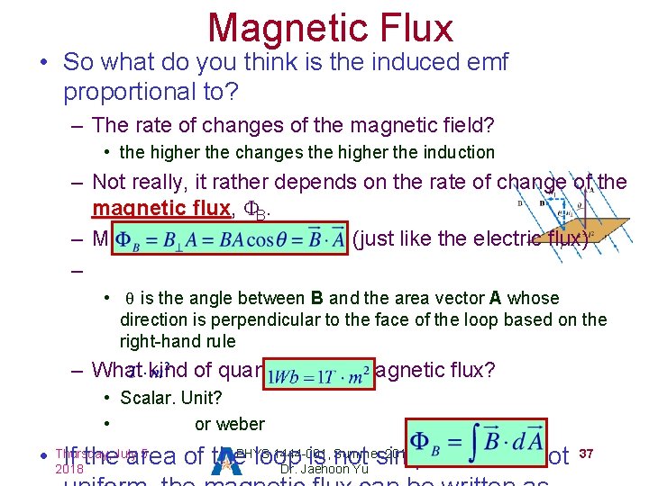 Magnetic Flux • So what do you think is the induced emf proportional to?