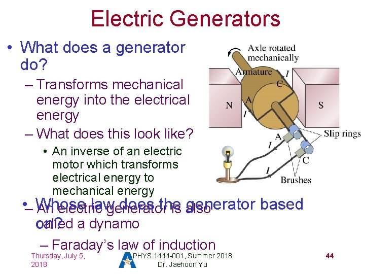 Electric Generators • What does a generator do? – Transforms mechanical energy into the