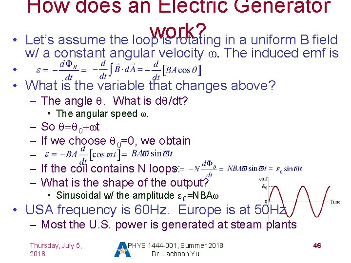  • How does an Electric Generator work? Let’s assume the loop is rotating