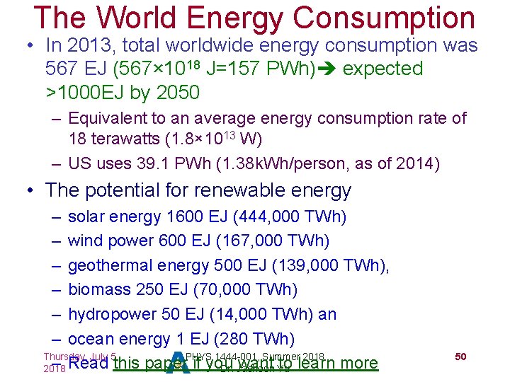 The World Energy Consumption • In 2013, total worldwide energy consumption was 567 EJ