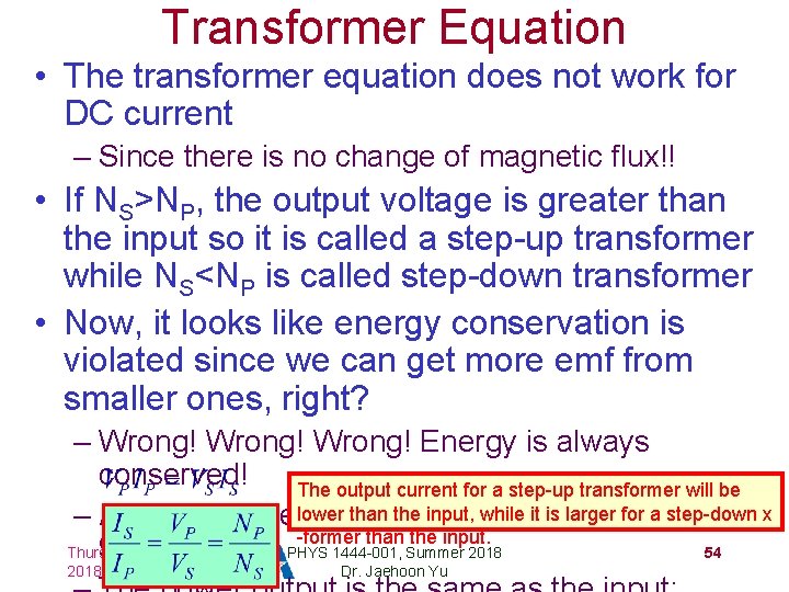 Transformer Equation • The transformer equation does not work for DC current – Since