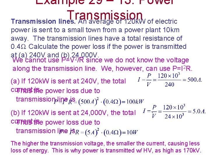 Example 29 – 13: Power Transmission lines. An average of 120 k. W of