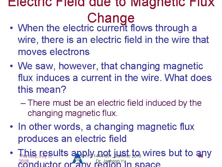 Electric Field due to Magnetic Flux Change • When the electric current flows through