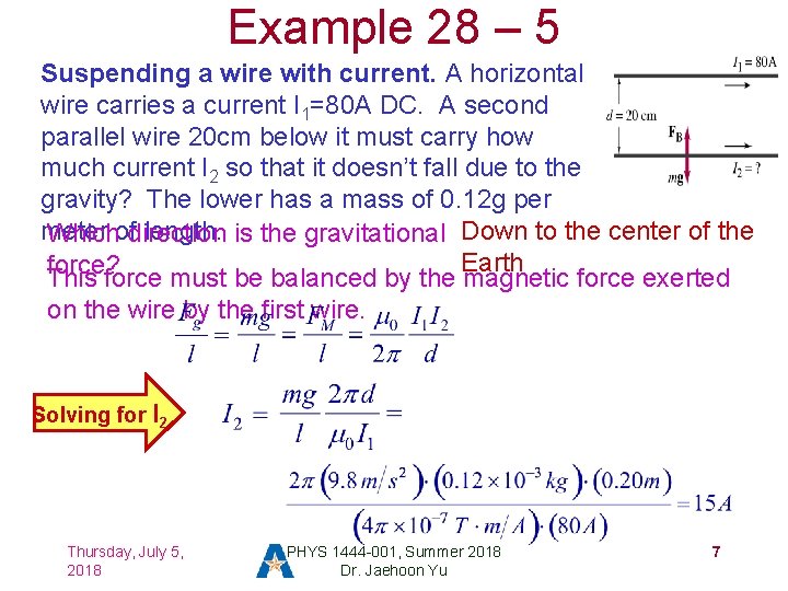 Example 28 – 5 Suspending a wire with current. A horizontal wire carries a