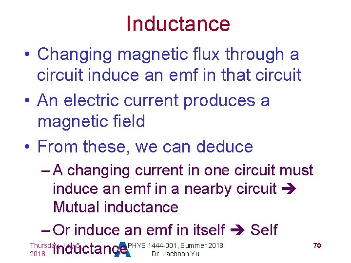 Inductance • Changing magnetic flux through a circuit induce an emf in that circuit