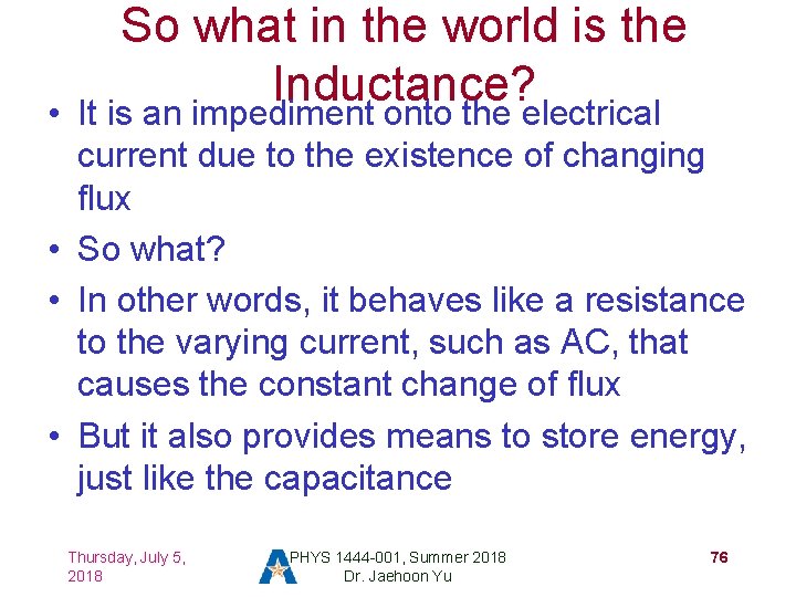  • So what in the world is the Inductance? It is an impediment