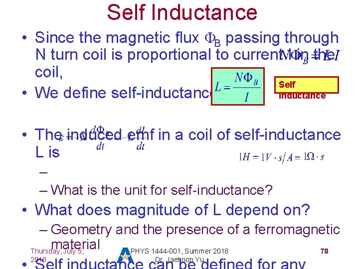 Self Inductance • Since the magnetic flux ΦB passing through N turn coil is