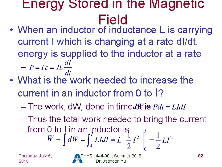 Energy Stored in the Magnetic Field • When an inductor of inductance L is