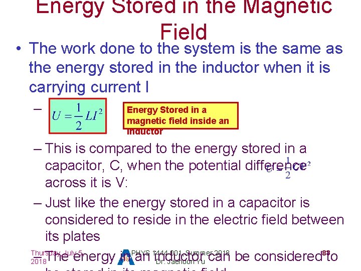 Energy Stored in the Magnetic Field • The work done to the system is