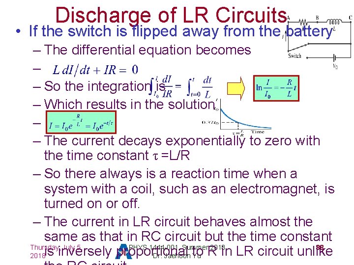 Discharge of LR Circuits • If the switch is flipped away from the battery
