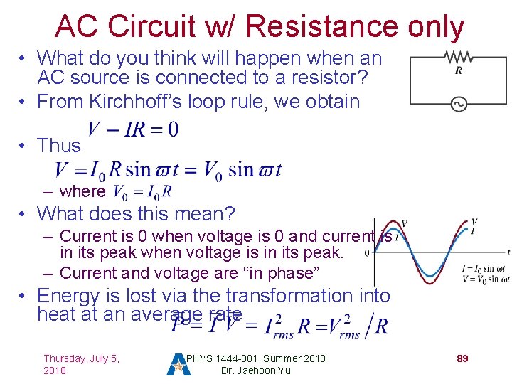 AC Circuit w/ Resistance only • What do you think will happen when an