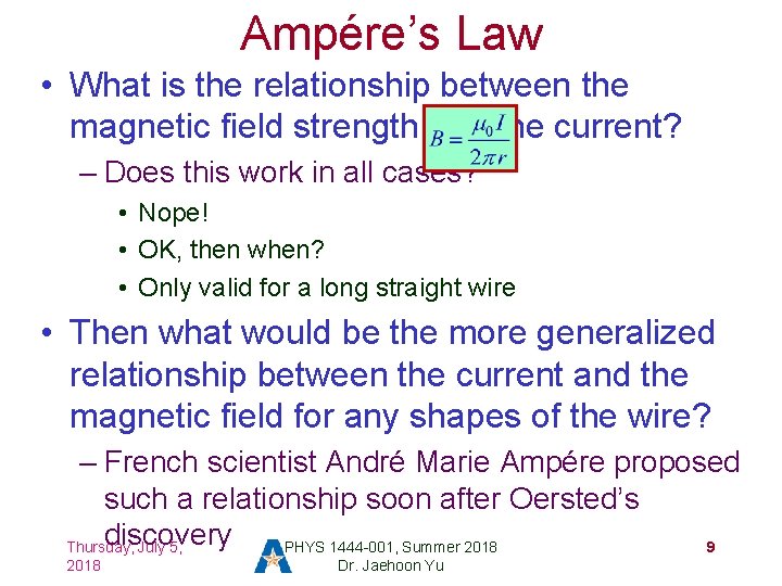 Ampére’s Law • What is the relationship between the magnetic field strength and the