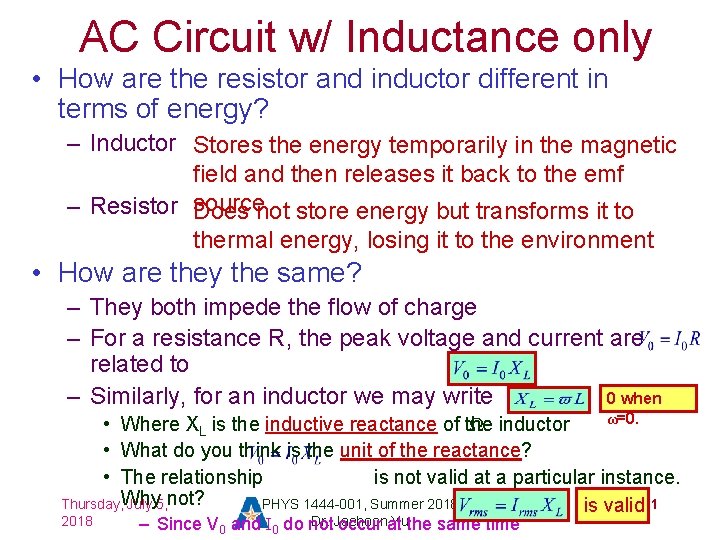 AC Circuit w/ Inductance only • How are the resistor and inductor different in