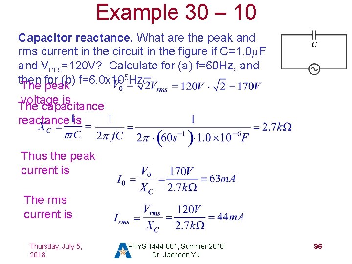 Example 30 – 10 Capacitor reactance. What are the peak and rms current in