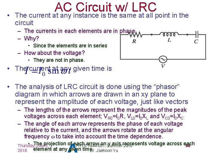  • AC Circuit w/ LRC The current at any instance is the same