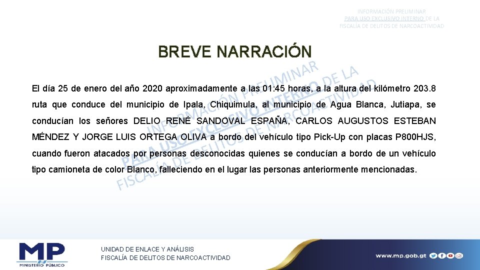 INFORMACIÓN PRELIMINAR PARA USO EXCLUSIVO INTERNO DE LA FISCALÍA DE DELITOS DE NARCOACTIVIDAD BREVE