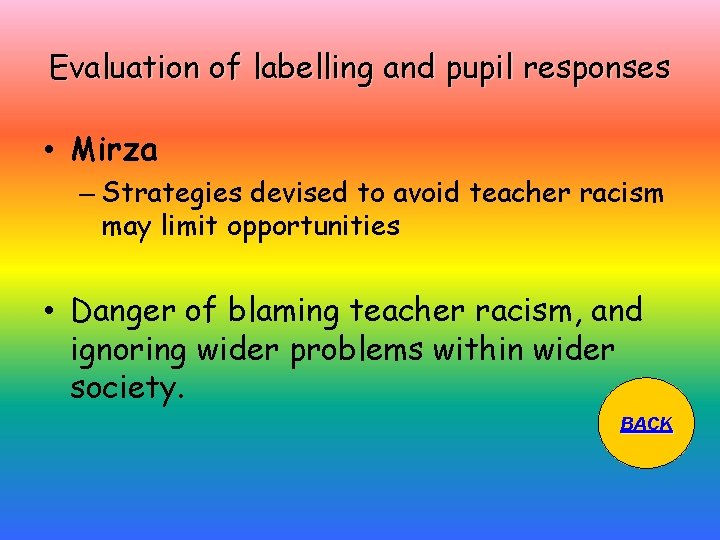 Evaluation of labelling and pupil responses • Mirza – Strategies devised to avoid teacher