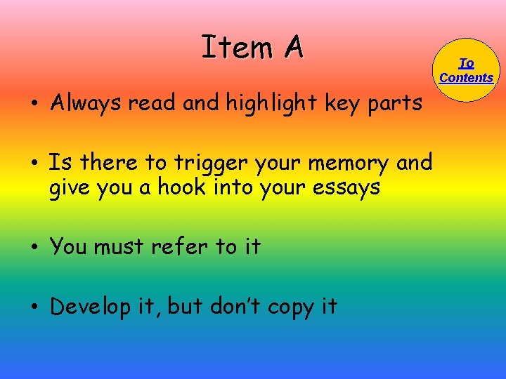 Item A • Always read and highlight key parts • Is there to trigger