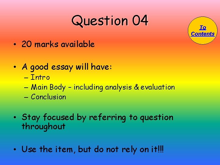 Question 04 • 20 marks available • A good essay will have: – Intro