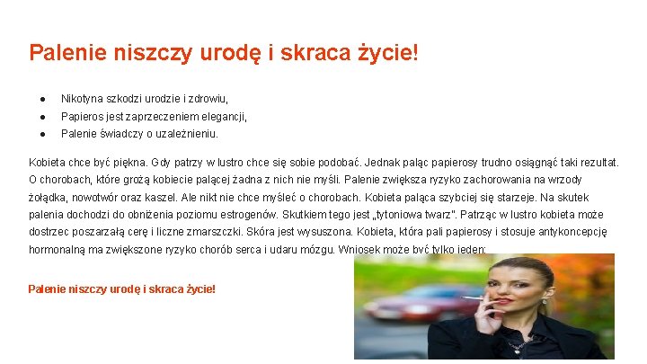 Palenie niszczy urodę i skraca życie! ● Nikotyna szkodzi urodzie i zdrowiu, ● Papieros