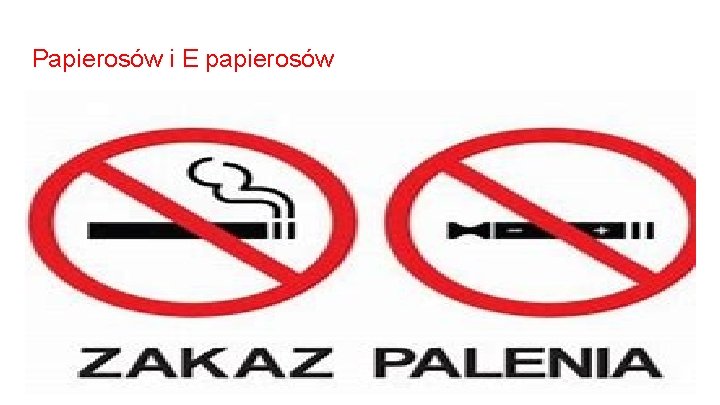 Papierosów i E papierosów 