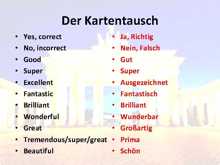 Der Kartentausch • • • Yes, correct No, incorrect Good Super Excellent Fantastic Brilliant