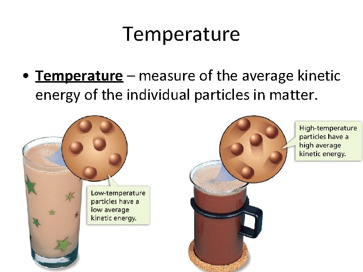Temperature, Thermal Energy and Heat Temperature • Temperature – measure of the average kinetic