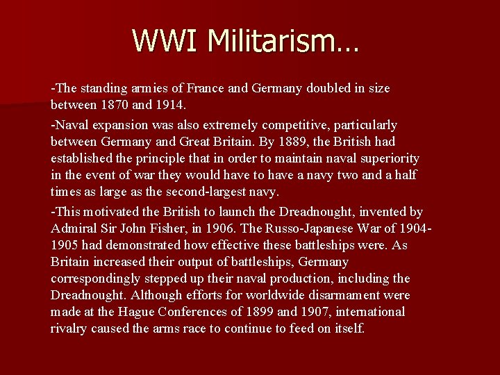 WWI Militarism… -The standing armies of France and Germany doubled in size between 1870